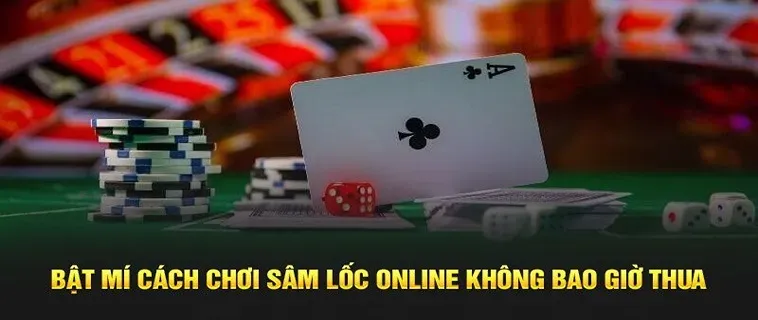 Cách Chơi Sâm Lốc 33WIN: Bí Quyết Thắng Lớn Cho Tân Thủ